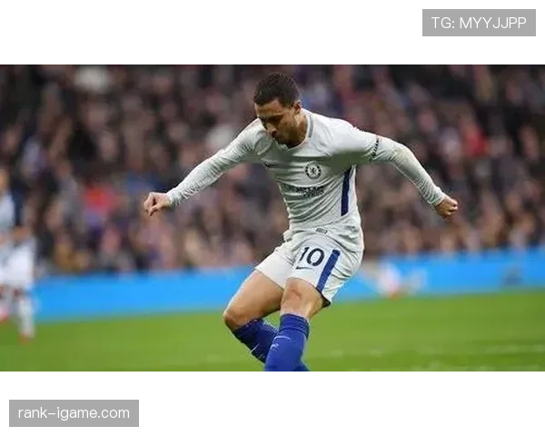 阿扎尔比赛战报：最新表现与数据情况